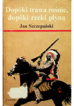 Dopóki trawa rośnie dopóki rzeki płyną