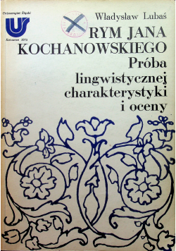 Rym Jana Kochanowskiego Próba lingwistycznej charakterystyki i oceny