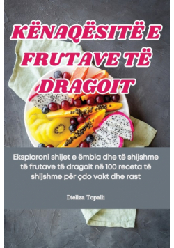 Kënaqësitë E Frutave Të Dragoit