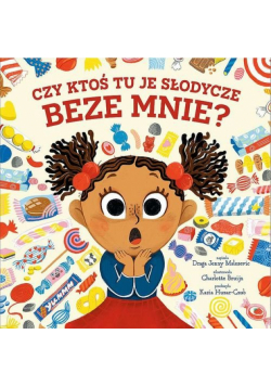 Czy ktoś tu je słodycze beze mnie