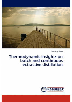 Thermodynamic insights on batch and continuous extractive distillation