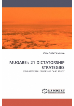 Mugabe's 21 Dictatorship Strategies