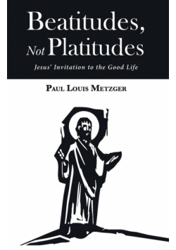 Beatitudes, Not Platitudes
