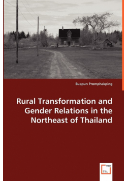 Rural Transformation and Gender Relations in the Northeast of Thailand