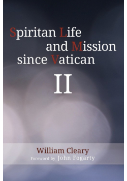 Spiritan Life and Mission since Vatican II