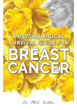 A Psychological Survival Guide for Breast Cancer