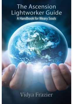 The Ascension Lightworker Guide