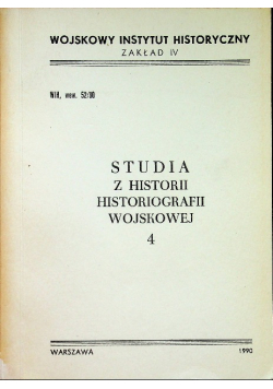 Studia z historii historiografii wojskowej 4 1990