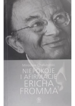 Niepokoje i afirmacje Ericha Fromma