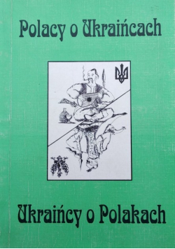 Polacy o Ukraińcach Ukraińcu o Polakach
