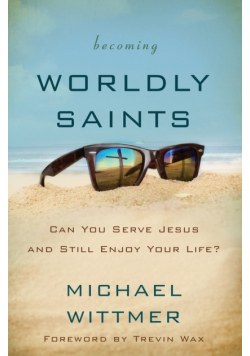 Becoming Worldly Saints