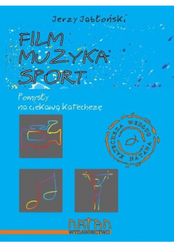 Film muzyka sport Pomysł na ciekawą katechezę