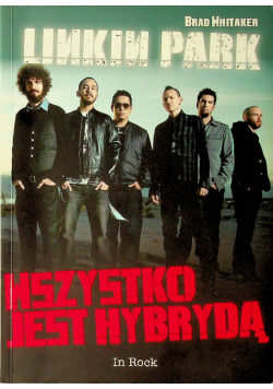 Linkin Park Wszystko jest hybrydą