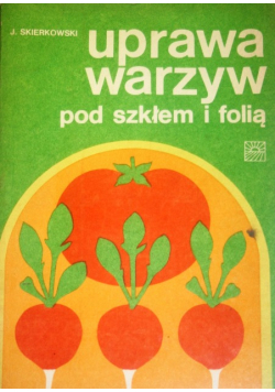 Uprawa warzyw pod szkłem