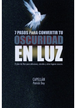 7 Pasos Para Convertir Tu Oscuridad En Luz
