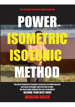 Power Isometric Isotonic Method