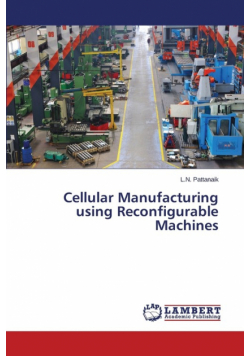 Cellular Manufacturing using Reconfigurable Machines