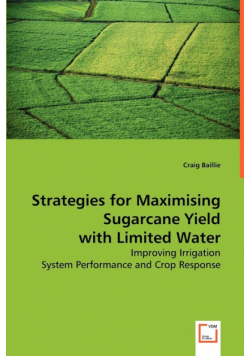 Strategies for Maximising Sugarcane Yield with Limited Water