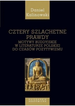 Cztery szlachetne prawdy Motywy buddyjskie Autograf Autora