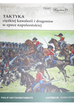 Taktyka ciężkiej kawalerii i dragonów w epoce napoleońskiej