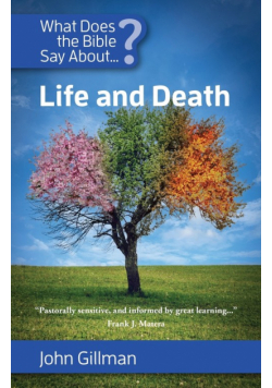 What Does the Bible Say about Life and Death?