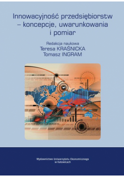 Innowacyjność przedsiębiorstw – koncepcje, uwarunkowania i pomiar