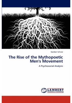 The Rise of the Mythopoetic Men's Movement