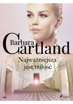 Ponadczasowe historie miłosne Barbary Cartland. Najważniejsza jest miłość (#20)
