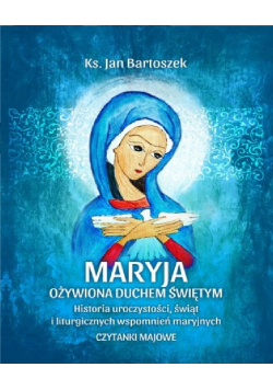 Maryja ożywiona Duchem Świętym Czytanki majowe