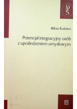 Potencjał integracyjny osób z upośledzeniem umysłowym