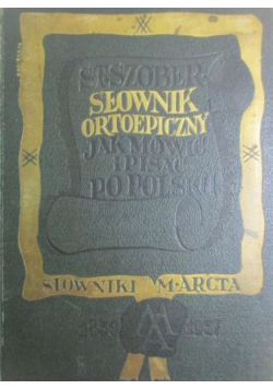 Słownik ortoepiczny Jak mówić i pisać po polsku 1938 r.