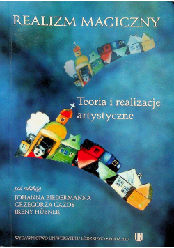 Realizm magiczny Teoria i realizacje artystyczne
