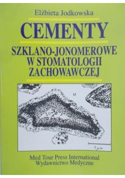 Cementy Szklano - jonomerowe w stomatologii zachowawczej