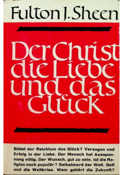 Der christ die liebe und das gluck