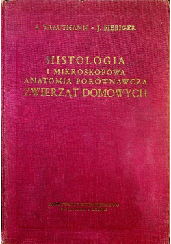 Histologia i mikroskopowa anatomia porównawcza zwierząt domowych