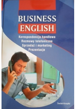 Business english rozmowy korespondencja handlowa rozmowy telefoniczne sprzedaż i marketing prezentacje