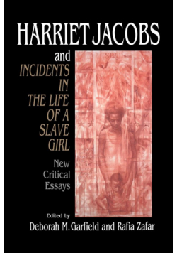 Harriet Jacobs and Incidents in the Life of a Slave Girl