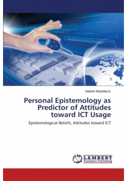 Personal Epistemology as Predictor of Attitudes toward ICT Usage