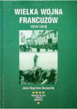 Wielka Wojna francuzów 1914 - 1918