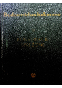 Budownictwo betonowe III Konstrukcje Sprężone