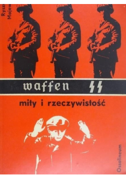Waffen SS - mity i rzeczywistość
