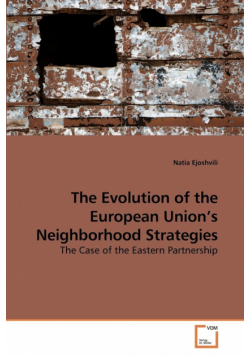 The Evolution of the European Union's             Neighborhood Strategies