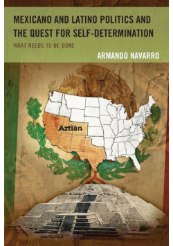 Mexicano and Latino Politics and the Quest for Self-Determination