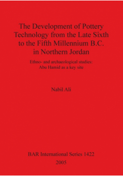 The Development of Pottery Technology from the Late Sixth to the Fifth Millennium B.C. in Northern Jordan