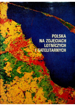 Polska na zdjęciach Lotniczych i Satelitarnych