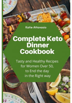 Complete Keto Dinner Cookbook