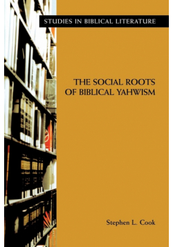 The Social Roots of Biblical Yahwism