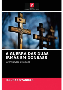 A Guerra Das Duas Irmãs Em Donbass