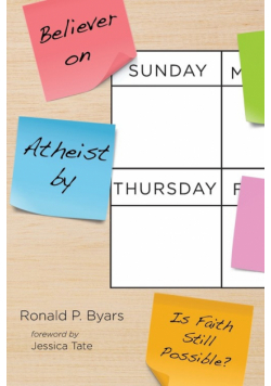 Believer on Sunday, Atheist by Thursday
