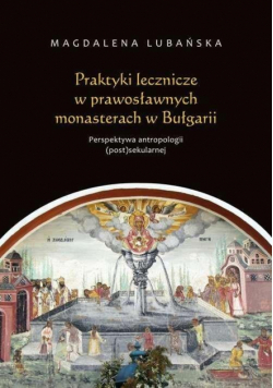 Praktyki lecznicze w prawosławnych monasterach...